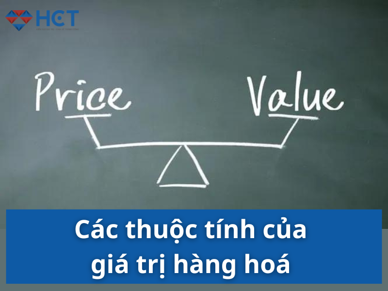 Các thuộc tính của giá trị hàng hoá 