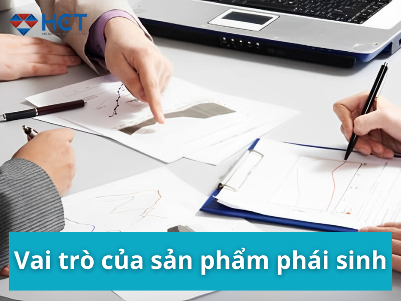 Vai trò của sản phẩm phái sinh