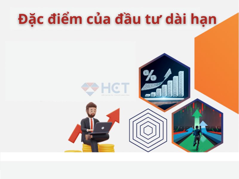 Đặc điểm của đầu tư dài hạn