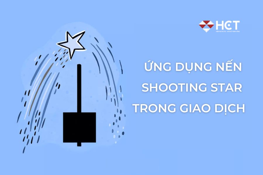 NẾN SHOOTING STAR LÀ GÌ? ỨNG DỤNG MÔ HÌNH NẾN SHOOTING STAR TRONG GIAO DỊCH