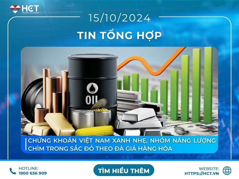 Thị trường chứng khoán ngày 15/10 xanh nhẹ, nhóm năng lượng chìm trong sắc đỏ theo đà giá hàng hóa