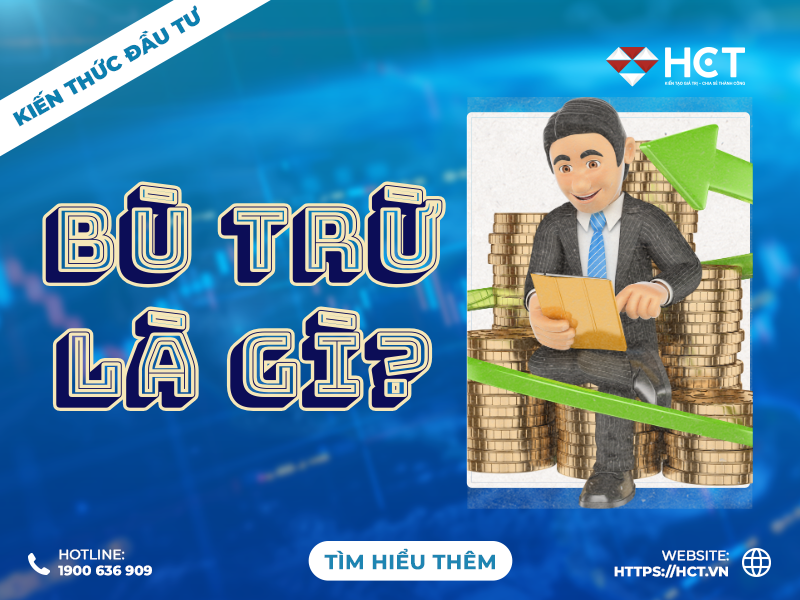 Bù trừ là gì? Cách thức hoạt động của bù trừ trong chứng khoán