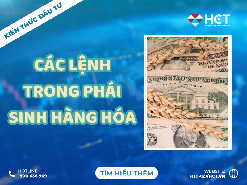 Bí quyết sử dụng các lệnh trong phái sinh hàng hóa