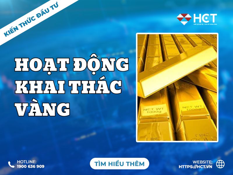 Khai thác vàng: Thực trạng và tiềm năng phát triển trong tương lai