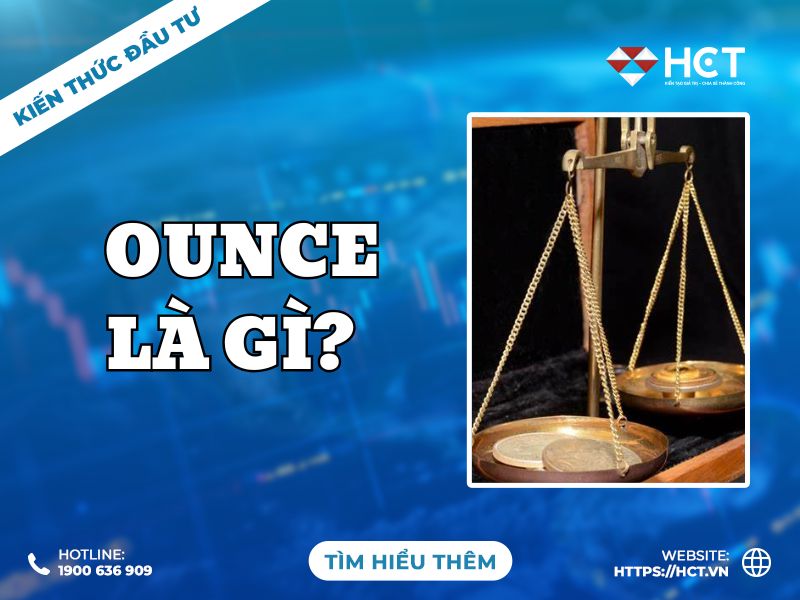 Ounce là gì? 1 ounce vàng bằng bao nhiêu chỉ?