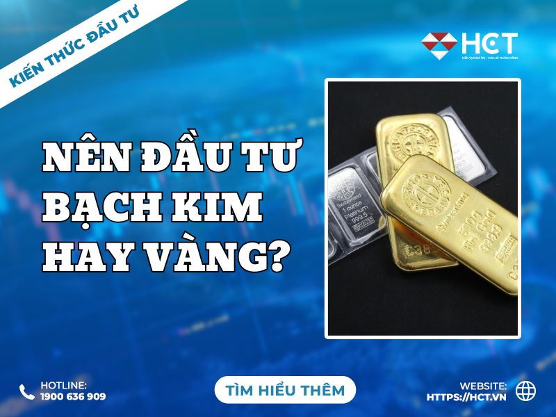 Nên đầu tư bạch kim hay vàng? Kim loại nào mang lại lợi nhuận nhiều hơn?