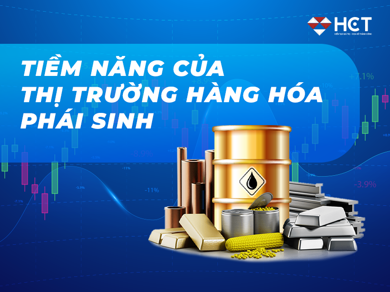 tiềm năng thị trường phái sinh hàng hóa