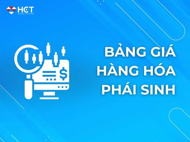 Bảng giá hàng hóa phái sinh: hướng dẫn sử dụng chi tiết