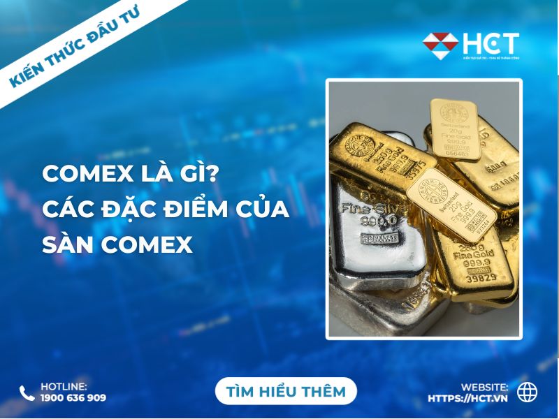 COMEX là gì? Khám phá các đặc điểm của sàn COMEX