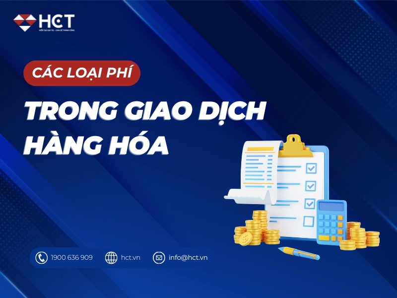 Các loại phí trong giao dịch hàng hóa