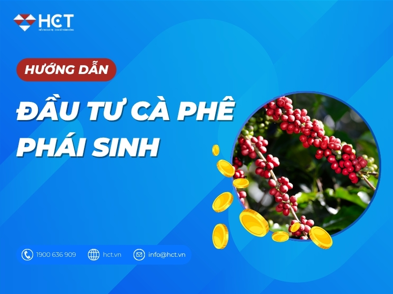 Làm giàu từ hạt cà phê - Hướng dẫn chi tiết đầu tư phái sinh cà phê