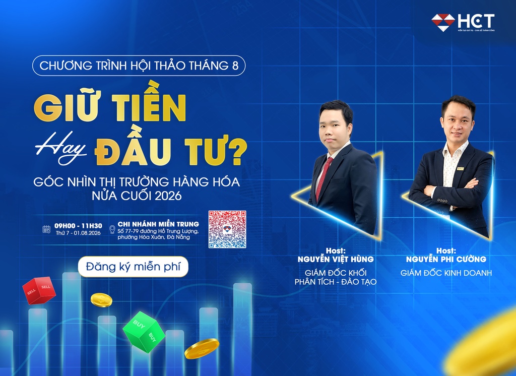 Giữ tiền hay đầu tư? Góc nhìn thị trường hàng hóa nửa cuối 2026