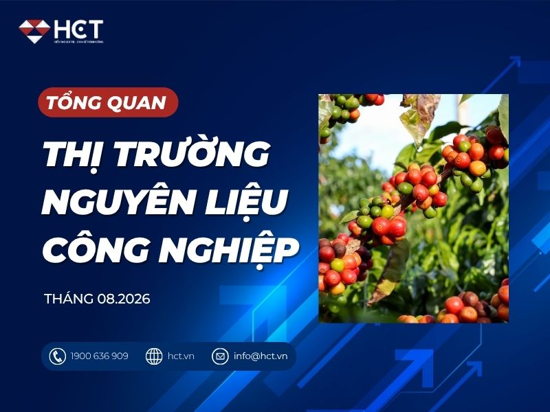 Tổng quan thị trường nguyên liệu công nghiệp - Tháng 8/2026